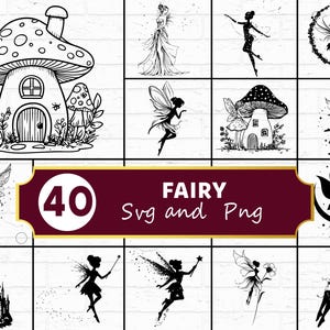 May include: A collection of black and white digital illustrations featuring various fairy figures, mushroom houses, and castles. A central banner displays the text 40 FAIRY Svg and Png. The designs include winged characters, stars, and crescent moons.