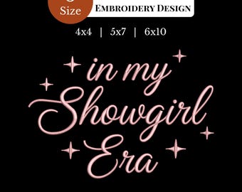 In My Showgirl Era Embroidery Design | Trendy Quote Machine Embroidery File | Feminine Script Embroidery | Digital Download