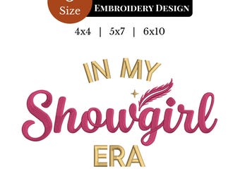 In My Showgirl Era Embroidery Design | Showgirl Quote Machine Embroidery File | Trendy Embroidery Saying