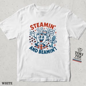 Koszulka Retro Coffee T Shirt Steamin' and Beamin' Funny Cup Graphic Tee / Vintage Style Fresh Brewed Java Lover Gift Cotton Unisex Shirt