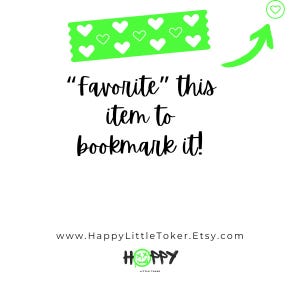 May include: White background with the text "Favorite" this item to bookmark it!" A green arrow points to a heart icon. A green tape with white hearts is at the top. The Etsy shop name and logo are at the bottom.