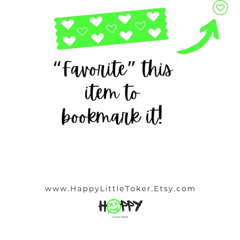 May include: White background with the text "Favorite" this item to bookmark it!" A green arrow points to a heart icon. A green tape with white hearts is at the top. The Etsy shop name and logo are at the bottom.