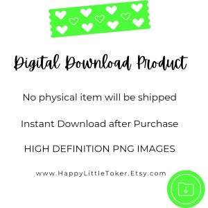 May include: A digital download product graphic on a white background. The text reads "Digital Download Product", with a green tape strip with white hearts at the top. It states "No physical item will be shipped".