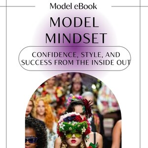 May include: An ebook cover titled "Model Mindset" with the subtitle "Confidence, Style, and Success From The Inside Out." The image features models on a runway, showcasing fashion and style. The text "DNA" is visible on a jacket.