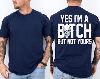 Oui, je suis une garce mais pas la vôtre T-shirt/sweat/sweat à capuche amusant