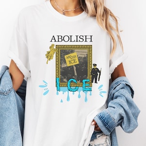 Abolish ICE Protest Shirt – Comfort colors  Activist Tee – Social Justice Graphic Top