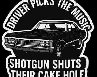 Driver Picks The Music, Shotgun Shuts their Cake Hole PNG