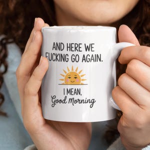 Funny Coffee Mug: Sarcastic Good Morning Gift for Coworker