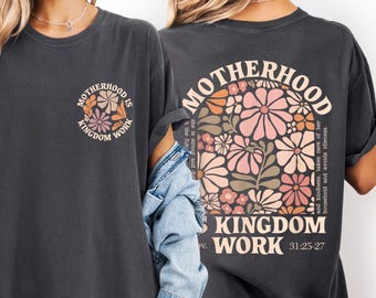 Comfort Colors® Motherhood Is Kingdom Work Shirt, Christian Mom Shirt, Religious Mom Gift, Proverbs 31 Shirt, Mothers Day Gift