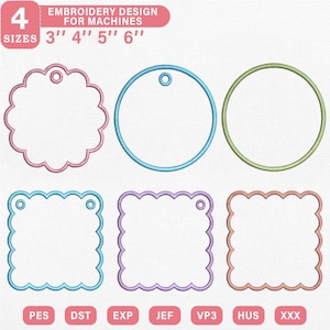 May include: An embroidery design set for machines, featuring four different shapes: a scalloped tag, a circle, a square with scalloped edges, and a square with rounded corners. The designs come in sizes 3", 4", 5", and 6", with various file formats.