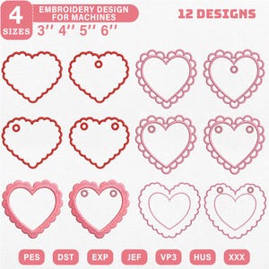 May include: An embroidery design set with 12 heart designs in four sizes: 7.6 cm, 10.2 cm, 12.7 cm, and 15.2 cm. The designs include different styles of hearts, some with scalloped edges and others with a small hole at the top. The image also displays the file formats: PES, DST, EXP, JEF, VP3, HUS, and XXX.