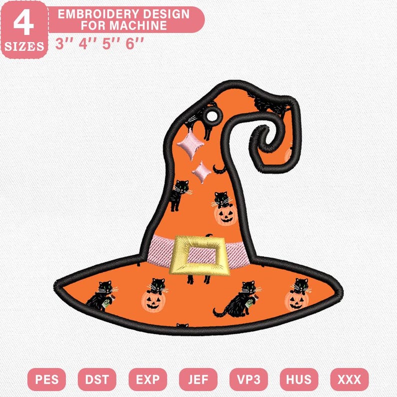 May include: An orange witch hat embroidery design featuring a repeating pattern of black cats and jack-o'-lanterns, a light pink hat band with a gold buckle, and a black stitched border. Text includes 4 SIZES 3" 4" 5" 6" and file formats.