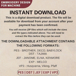 May include: A digital embroidery design for machine use, available for instant download. The image displays text about the product, including file formats: PES, DST, JEF, EXP, and VP3. The design is a digital download.