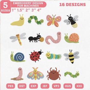 May include: A collection of 16 machine embroidery designs featuring various insects and bugs, including a snail, butterfly, and bee. The designs come in 5 sizes: 1", 1.5", 2", 3", and 4". The text "EMBROIDERY DESIGN FOR MACHINES" is at the top.