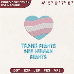 May include: An embroidery design with a heart in the transgender flag colours: light blue, pink, and white. The text "TRANS RIGHTS ARE HUMAN RIGHTS" is below the heart. The design is available in various sizes, from 10 cm to 20 cm.