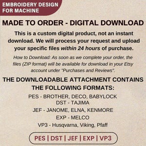 K&ouml;nnte beinhalten: Ein Bild eines digitalen Download-Produkts mit dem Text "EMBROIDERY DESIGN FOR MACHINE" und "MADE TO ORDER - DIGITAL DOWNLOAD". Das Bild listet Dateiformate auf: PES, DST, JEF, EXP und VP3. Der Text erkl&auml;rt, dass es sich um ein digitales Produkt handelt.