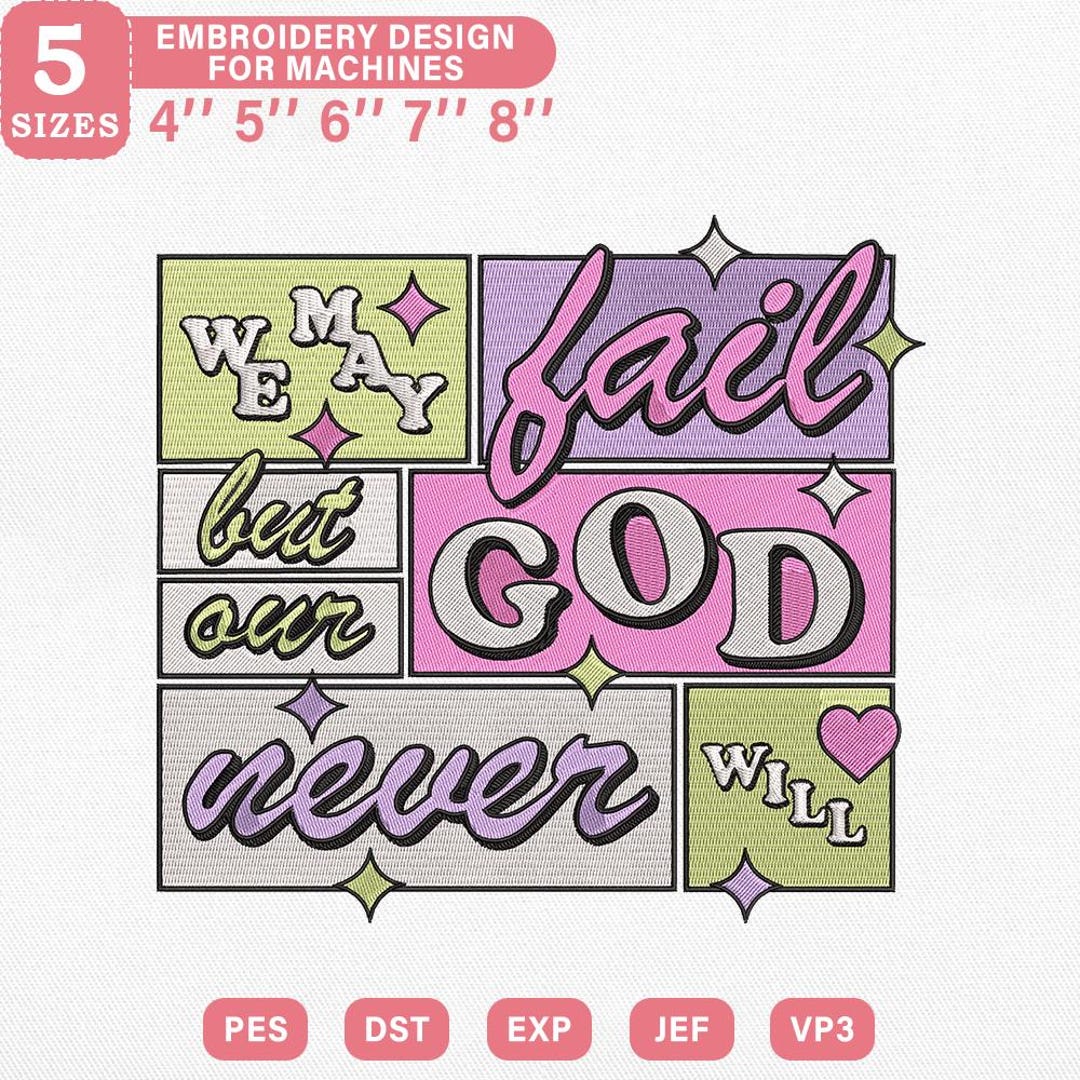 Fail Vp3 We May Fail but Our God Never Will Embroidery Design, Faith-based Text ...