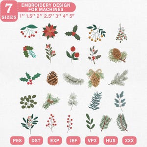 May include: A digital collection of 25 Christmas-themed embroidery designs for machines, featuring holly, poinsettias, pinecones, and evergreen sprigs. The text reads 7 SIZES 1" 1.5" 2" 2.5" 3" 4" 5" EMBROIDERY DESIGN FOR MACHINES and file formats PES, DST, EXP, JEF, VP3, HUS, XXX.