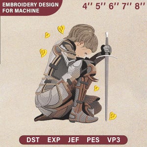 May include: Embroidery design for machine featuring a kneeling knight in detailed armor, holding a sword. The design includes the text "EMBROIDERY DESIGN FOR MACHINE" and size options from 4" to 8". Includes file types DST, EXP, JEF, PES, and VP3. Gold heart accents.