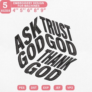 Ask Trust Thank God Embroidery Design, 3D Shadow Style Christian Quote Machine File for Machine Embroidery, Instant Download, PES DST File