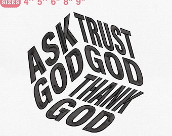 Ask Trust Thank God Embroidery Design, 3D Shadow Style Christian Quote Machine File for Machine Embroidery, Instant Download, PES DST File
