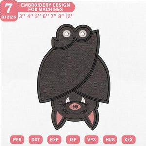 May include: An embroidery design for machines featuring a dark grey bat with pink inner ears and nose, white fangs, and two metal eyelets at the top. The text reads 7 SIZES 3" 4" 5" 6" 7" 8" 12" EMBROIDERY DESIGN FOR MACHINES and lists file formats PES, DST, EXP, JEF, VP3, HUS, XXX.