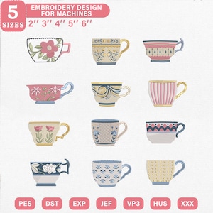 May include: An embroidery design set featuring 11 unique teacup illustrations in various colors and patterns. The text reads 5 SIZES 2" 3" 4" 5" 6" EMBROIDERY DESIGN FOR MACHINES. File formats listed are PES, DST, EXP, JEF, VP3, HUS, and XXX.