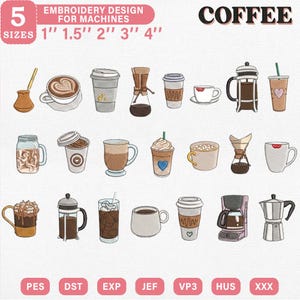May include: An embroidery design featuring various coffee-themed images, including cups, mugs, and coffee makers. The design includes the text "COFFEE" and "EMBROIDERY DESIGN FOR MACHINES" with sizes ranging from 1" to 4".