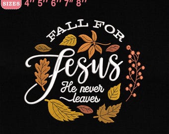 Fall For Jesus verlaat hij nooit borduurontwerp, christelijk geloof machinebestand, direct downloaden, 5 maten, verlaat God nooit PES zomertijd-bestand