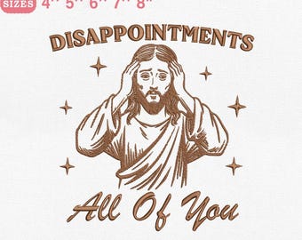 Divertente disegno per ricamo di Gesù, ispirato al meme "Delusioni e tutti voi", umorismo cristiano, file per macchina da ricamo, download immediato, file PES DST