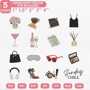 May include: Embroidery design set for machines, featuring various lifestyle elements. Includes a bouquet, coffee with croissant, laptop with "Netflix", a camisole, a cocktail, wine, a "Vogue" magazine, a diffuser, a handbag, sleep mask, sunglasses, makeup, headphones, a high heel, and the text "Sunday Chill".