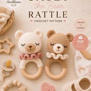 May include: A digital crochet pattern titled CASEY the Bear RATTLE featuring two crocheted bear rattles with wooden rings, one cream and one tan, each with a ruffled collar. The image includes text, a pacifier, a heart, and baby booties.