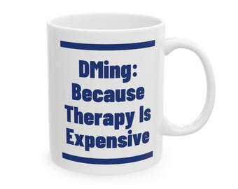 DMing: Because Therapy Is Expensive Mug - Funny Dungeon Master Gift DnD Coffee Cup RPG Humor Mug for Tabletop Gamers Dungeons and Dragons