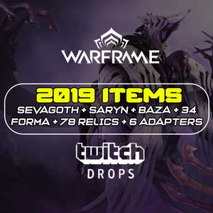 May include: A promotional image for the video game Warframe, featuring the game's logo and a character illustration. The image highlights "2019 ITEMS" including Sevagoth, Saryn, Baza, Forma, Relics, and Adapters. The text "Twitch Drops" is also present.