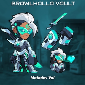 May include: Digital illustration of Metadev Val from Brawlhalla Vault. The character is depicted in a futuristic suit with white hair and teal highlights. The image includes a sword, gauntlets, and a smaller character illustration. Text: BRAWLHALLA VAULT, Metadev Val.