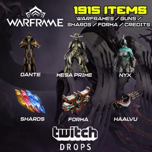 May include: A Warframe promotional graphic displaying 1915 items including Warframes Dante, Mesa Prime, and Nyx, alongside colourful shards, a forma, and a Haalvu weapon. The text includes Warframe, 1915 Items, Warframes/Guns/Shards/Forma/Credits, and Twitch Drops.