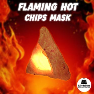 May include: A graphic featuring a tortilla chip-shaped mask with a fiery interior, set against a red and orange background with flames. The text "FLAMING HOT CHIPS MASK" is displayed at the top.