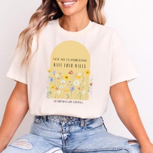 Not All Classrooms Have Four Walls T-Shirt | Homeschool Mom Tee | Nature School Shirt | Outdoor Learning Shirt | Teacher Gift