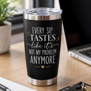 Cada sorbo sabe como si ya no fuera mi problema – Vaso térmico (591 ml)