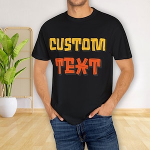 Comfort Colors Custom Text Shirt, Custom Personalized T-Shirt with Name or Message, Custom Adult Shirt, Customized Shirt, Unisex T-Shirt