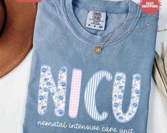 Chemise d'infirmière Nicu Comfort Colors, jolie chemise d'infirmière d'unité de soins intensifs néonatals, chemise Nicu florale, cadeau d'infirmière de soins intensifs néonatals, cadeau d'étudiant infirmière de soins intensifs