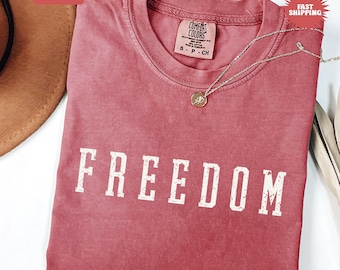 T-shirt Freedom Comfort Colors®, chemise Freedom, t-shirt Freedom, chemise Freedom pour femme, cadeau pour femme, cadeau pour homme, haut pour homme et femme