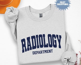 Radiology Department Sweatshirt, Rad Tech Student Shirt, Xray Technologist Sweatshirt, Radiology Gift For Techs, Radiologic Shirt Gift