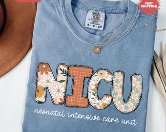 Chemise d'infirmière d'unité de soins intensifs néonatals, chemise couleurs confort d'infirmière de soins intensifs néonatals, T-shirt d'infirmière de soins intensifs floral, cadeau pour infirmière de soins intensifs NICU