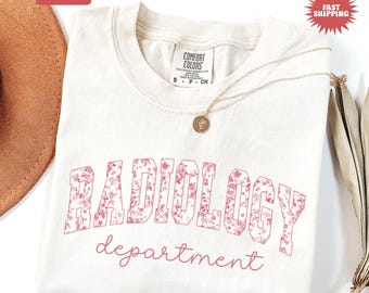 Comfort Colors Radiology Department Shirt, Rad Tech T-shirt, Radiologic Technologist Floral Shirt, XRay Tech Tee, Cute Radiology Grad Gift
