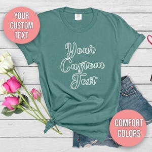 Custom Text Shirt, Personalized Comfort Colors Name Shirt, Custom Shirt, Custom Gift, Custom Shirt for Women, Your Text Here Custom T Shirt