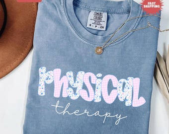 Comfort Colors Physical Therapy Shirt, Physical Therapist T-shirt, Physical Therapist Assistant Shirt, Medical Worker Tee, PTA Shirt PT Gift