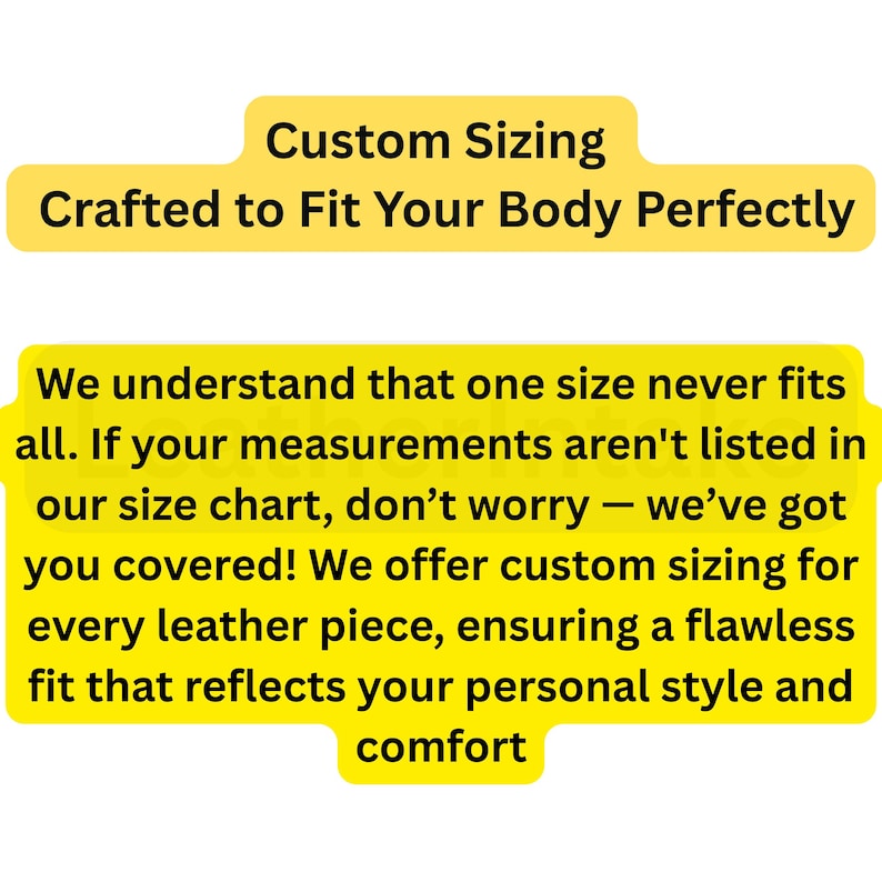 Puede incluir: Imagen con cuadros de texto amarillos. El cuadro superior dice "Custom Sizing, Crafted to Fit Your Body Perfectly." El cuadro inferior explica el tallaje personalizado para piezas de cuero.