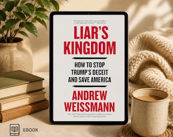Liar's Kingdom: How to Stop Trump’s Deceit and Save America by Andrew Weissmann