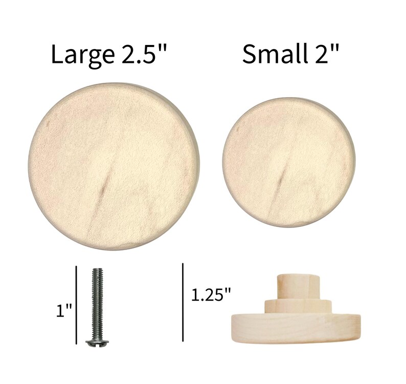May include: Two round, light-colored wooden knobs with smooth surfaces. The large knob is 2.5 inches in diameter, and the small knob is 2 inches. A metal screw measuring 1 inch is shown next to a side view of a knob with a 1.25-inch height.